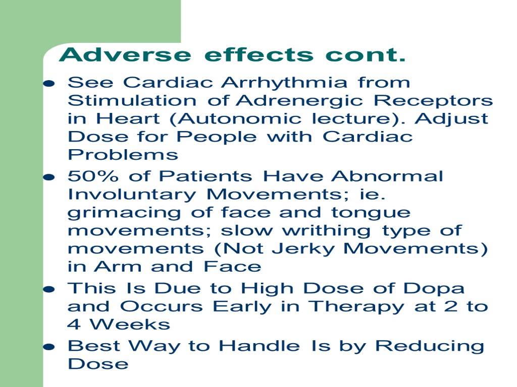 Adverse effects cont. See Cardiac Arrhythmia from Stimulation of Adrenergic Receptors in Heart (Autonomic